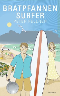 Bratpfannensurfer - Fellner, Peter