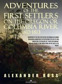 Adventures of the First Settlers on the Oregon or Columbia River, 1810-1813 (eBook, ePUB)