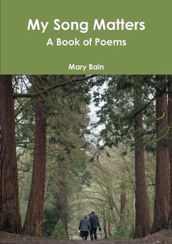 My Song Matters A Book of Poems - Bain, Mary