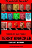 &quote;Oi, watch it Treacle&quote;- The Life and Hard Times of Terry Knacker