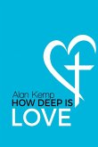 HOW DEEP IS LOVE