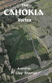 The Cahokia Vortex