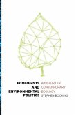 Ecologists and Environmental Politics: A History of Contemporary Ecology