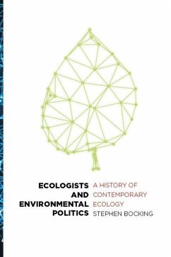 Ecologists and Environmental Politics: A History of Contemporary Ecology - Bocking, Stephen