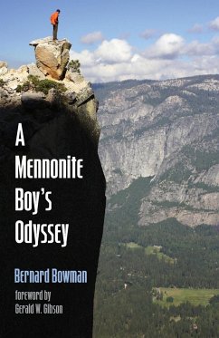 A Mennonite Boy's Odyssey - Bowman, Bernard (Bernie) D.