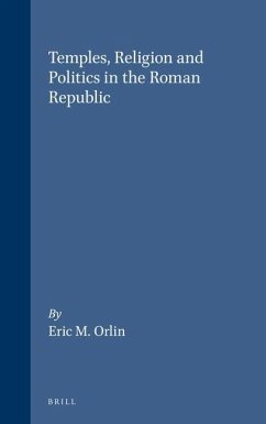 Temples, Religion and Politics in the Roman Republic - Orlin