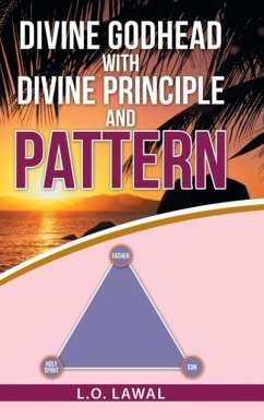 Divine Godhead with Divine Principle and Pattern - Lawal, L. O.