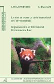 Implementation of International Environmental Law/La Mise En Oeuvre Du Droit de l'Environnement
