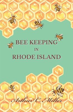 How to Keep Bees Or; Bee Keeping in Rhode Island - Miller, Arthur C.
