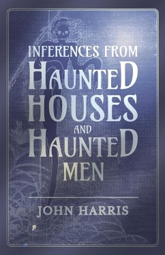 Inferences from Haunted Houses and Haunted Men - Harris, John
