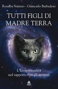 Tutti figli di Madre Terra (eBook, ePUB) - Nattero, Giancarlo Barbadoro, Rosalba