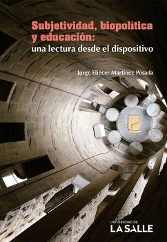 Subjetividad, biopolítica y educación (eBook, ePUB) - Martínez Posada, Jorge Eliécer