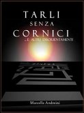 Tarli senza Cornici...ed altri disorientamenti (eBook, ePUB)