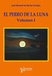 El Perro de la Luna. Volumen I (eBook,... - Bild 1