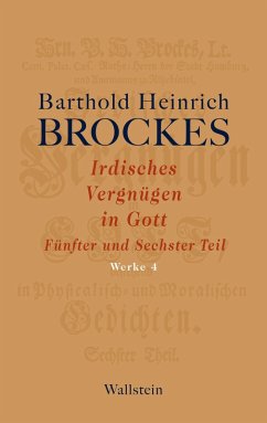 Irdisches Vergnügen in Gott (eBook, PDF) - Brockes, Barthold Heinrich