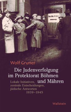 Die Judenverfolgung im Protektorat Böhmen und Mähren (eBook, PDF) - Gruner, Wolf