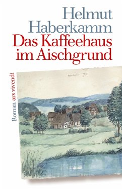 Das Kaffeehaus im Aischgrund (eBook) (eBook, ePUB) - Haberkamm, Helmut