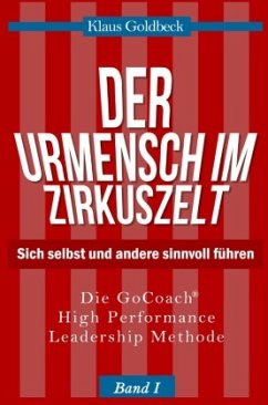 Der Urmensch im Zirkuszelt - Goldbeck, Klaus Der Urmensch im Zirkuszelt - Goldbeck, Klaus