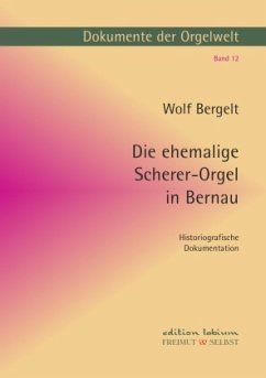 Die ehemalige Scherer-Orgel in Bernau - Bergelt, Wolf