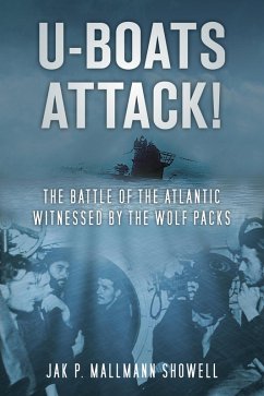 U-Boats Attack! (eBook, ePUB) - Mallmann Showell, Jak P