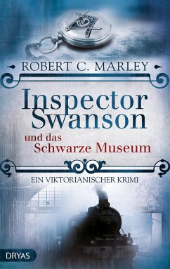 Inspector Swanson und das Schwarze Museum / Inspector Swanson Bd.4 - Marley, Robert C.