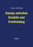 Europa zwischen Realität und Verblendung