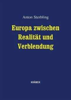 Europa zwischen Realität und Verblendung - Sterbling, Anton