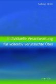 Individuelle Verantwortung für kollektiv verursachte Übel