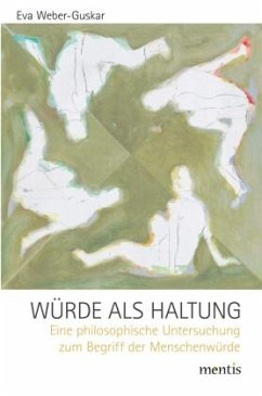 Würde als Haltung - Weber-Guskar, Eva