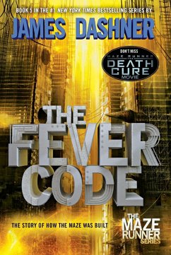 The Fever Code (Maze Runner, Book Five; Prequel) (eBook, ePUB) - Dashner, James