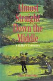 Almost straight down The Middle (eBook, ePUB)