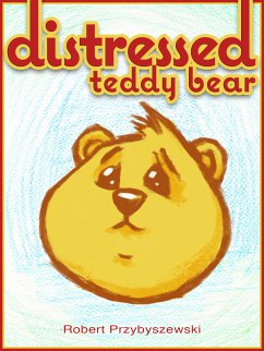 Distressed Teddy Bear (eBook, ePUB) - Przybyszewski, Robert