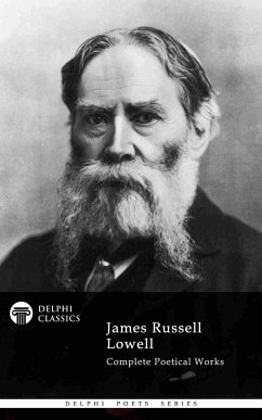 Delphi Complete Poetical Works of James Russell Lowell (Illustrated) (eBook, ePUB) - Russell Lowell, James