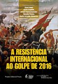 A resistência internacional ao Golpe de 2016 (eBook, ePUB)