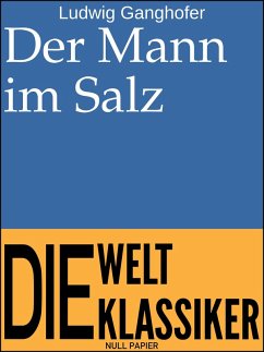 Der Mann im Salz (eBook, PDF) - Ganghofer, Ludwig
