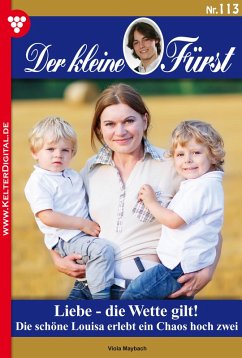 Liebe - die Wette gilt! / Der kleine Fürst Bd.113 (eBook, ePUB) - Maybach, Viola