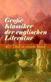 Große Klassiker der englischen Literatur: 40+ Titel in einem Band (eBook, ePUB)