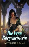 Die Frau Bürgemeisterin (Mittelalter-Roman) (eBook, ePUB)