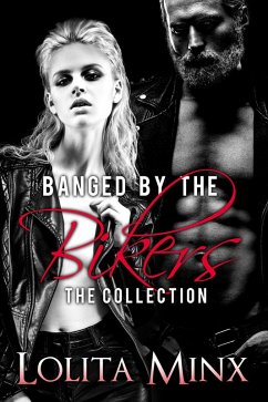 Cover Banged by the Bikers - The Collection (eBook, ePUB)