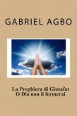 La Preghiera di Giosafat: O Dio non li fermerai (eBook, ePUB)