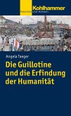 Die Guillotine und die Erfindung der Humanität (eBook, PDF)