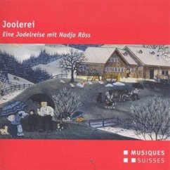 Joolerei: Eine Jodelreise Mit Nadja Räss - Räss/Zuppiger/Alderbuebe/Camerata Schweiz/+