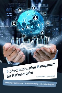 Product Information Management für Markenartikler (eBook, ePUB) - Flick, Christian; Weber, Mathias