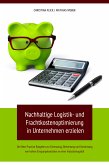 Nachhaltige Logistik- und Frachtkostenoptimierung in Unternehmen erzielen (eBook, ePUB)