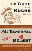 Die gute alte Küche heute - Alte Kochbücher neu entdeckt (eBook, ePUB)