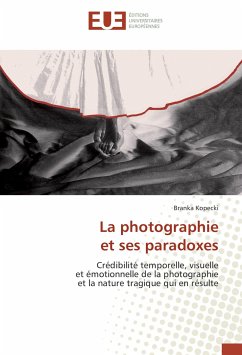 La photographie et ses paradoxes - Kopecki, Branka
