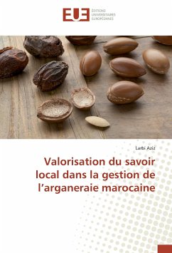 Valorisation du savoir local dans la gestion de l¿arganeraie marocaine - Aziz, Larbi