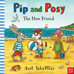 Pip and Posy: The New Friend - Scheffler, Axel