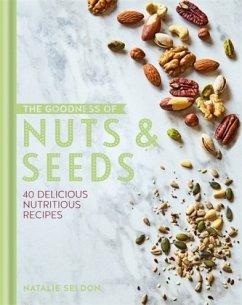 The Goodness of nuts & seeds - Seldon, Natalie