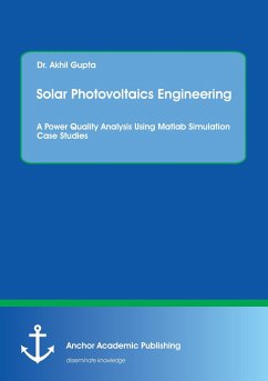 Solar Photovoltaics Engineering. A Power Quality Analysis Using Matlab Simulation Case Studies - Gupta, Akhil